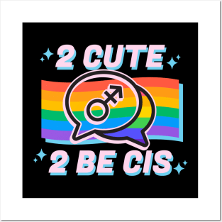 2 Cute 2 Be Cis Posters and Art